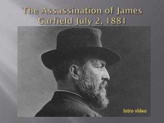 The Assassination of James Garfield July 2, 1881