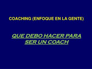 COACHING (ENFOQUE EN LA GENTE)