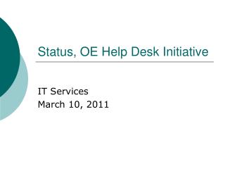 Status, OE Help Desk Initiative