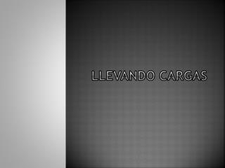 Llevando cargas