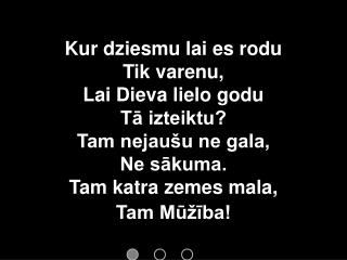 071 Kur dziesmu lai es rodu