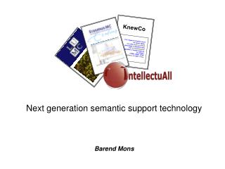 Next generation semantic support technology Barend Mons