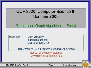 COP 3530: Computer Science III Summer 2005 Graphs and Graph Algorithms – Part 8
