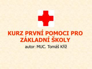 KURZ PRVNÍ POMOCI PRO ZÁKLADNÍ ŠKOLY