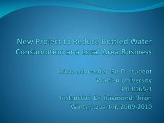 Motives for Decreasing Consumption of Bottled Water in our Workplace