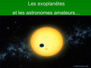 Les exoplanètes et les astronomes amateurs…