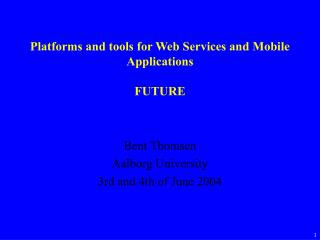 Platforms and tools for Web Services and Mobile Applications FUTURE