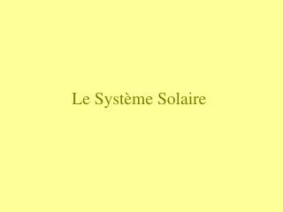 Le Système Solaire