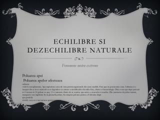 ECHILIBRE SI DEZECHILIBRE NATURALE