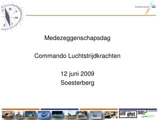 Medezeggenschapsdag Commando Luchtstrijdkrachten 12 juni 2009 Soesterberg