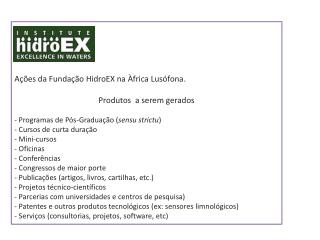 Ações da Fundação HidroEX na Àfrica Lusófona. Produtos a serem gerados