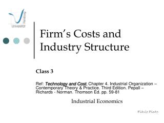 Firm’s Costs and Industry Structure