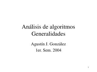 Análisis de algoritmos Generalidades