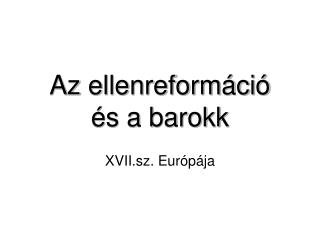 Az ellenreformáció és a barokk