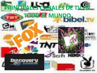 PRINCIPALES CANALES DE TV EN TODO EL MUNDO