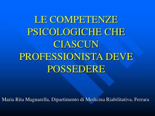 LE COMPETENZE PSICOLOGICHE CHE CIASCUN PROFESSIONISTA DEVE POSSEDERE