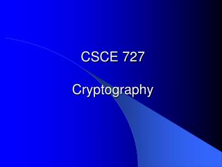 CSCE 727 Cryptography