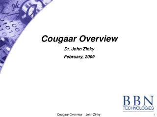 Cougaar Overview Dr. John Zinky February, 2009