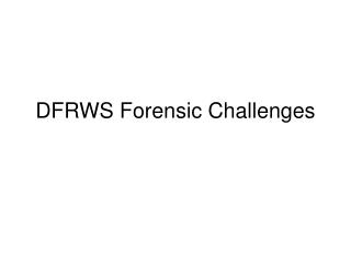 DFRWS Forensic Challenges