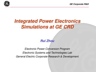 Rui Zhou Electronic Power Conversion Program Electronic Systems and Technologies Lab