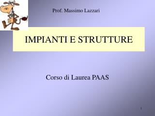 IMPIANTI E STRUTTURE