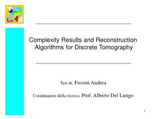 Complexity Results and Reconstruction Algorithms for Discrete Tomography