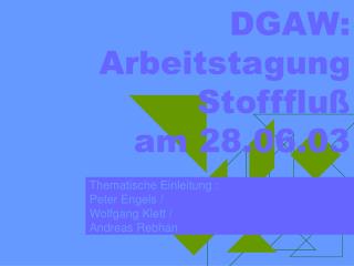 DGAW: Arbeitstagung Stofffluß am 28.06.03