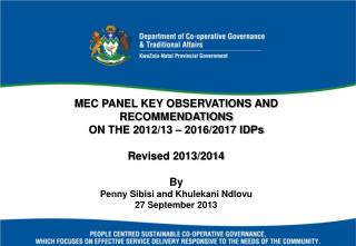 MEC PANEL KEY OBSERVATIONS AND RECOMMENDATIONS ON THE 2012/13 – 2016/2017 IDPs Revised 2013/2014