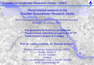 Flood related research in the Dresden Groundwater Research Center