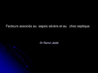 Facteurs associés au sepsis sévère et au choc septique