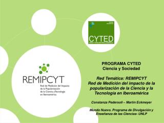 PROGRAMA CYTED Ciencia y Sociedad Red Temática: REMIPCYT