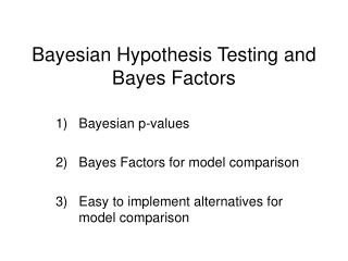 Bayesian Hypothesis Testing and Bayes Factors