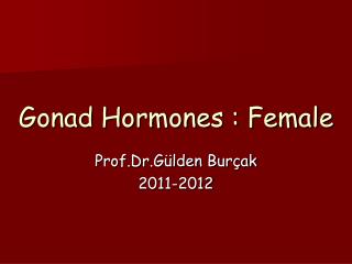 Gonad Hormones : Female