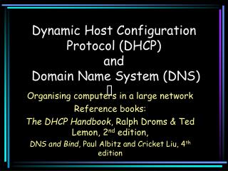 Dynamic Host Configuration Protocol (DHCP) and Domain Name System (DNS)