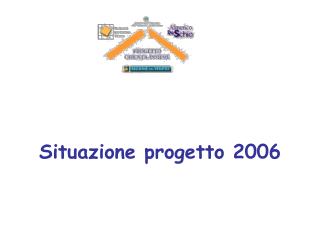 Situazione progetto 2006