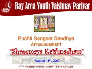 Pushti Sangeet Sandhya Announcement “Shreemaya Krishnadham”