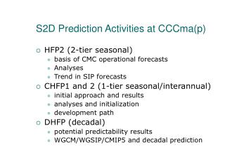 S2D Prediction Activities at CCCma(p)