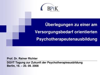 Überlegungen zu einer am Versorgungsbedarf orientierten Psychotherapeutenausbildung