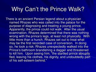 Why Can’t the Prince Walk?