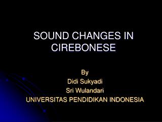 SOUND CHANGES IN CIREBONESE