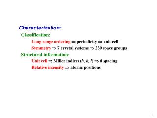 Characterization: Classification: Long range ordering  periodicity  unit cell