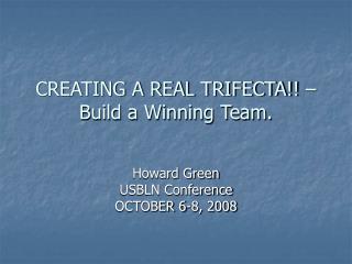 CREATING A REAL TRIFECTA!! – Build a Winning Team.