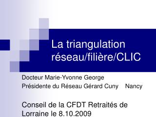 La triangulation réseau/filière/CLIC