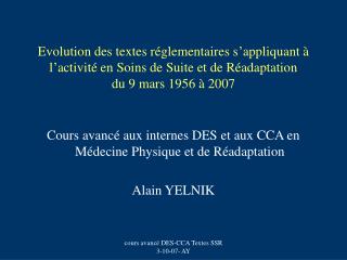 Cours avancé aux internes DES et aux CCA en Médecine Physique et de Réadaptation Alain YELNIK