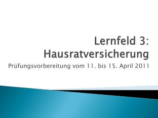 Lernfeld 3: Hausratversicherung