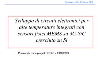 Presentato come progetto IDEAS e FIRB 2009