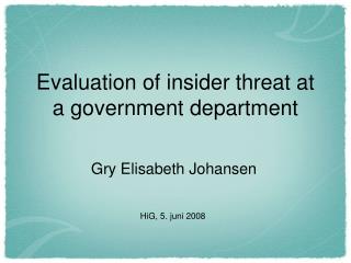Evaluation of insider threat at a government department