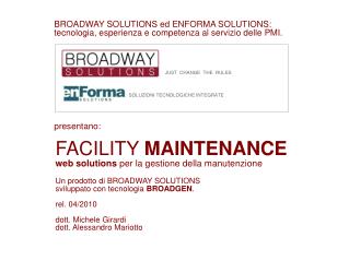 BROADWAY SOLUTIONS ed ENFORMA SOLUTIONS: