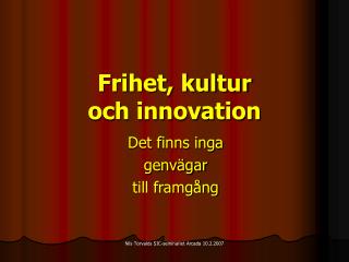 Frihet, kultur och innovation