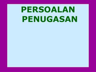 PERSOALAN PENUGASAN